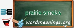 WordMeaning blackboard for prairie smoke